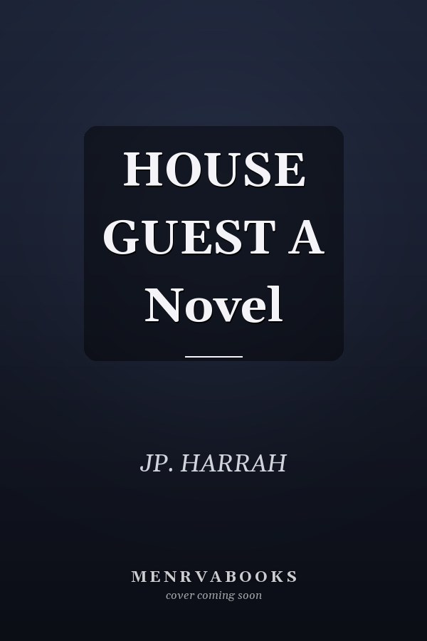 HOUSE GUEST A Novel