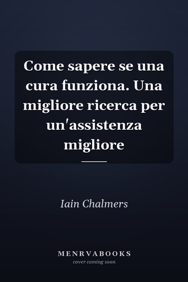 Come sapere se una cura funziona. Una migliore ricerca per un'assistenza migliore