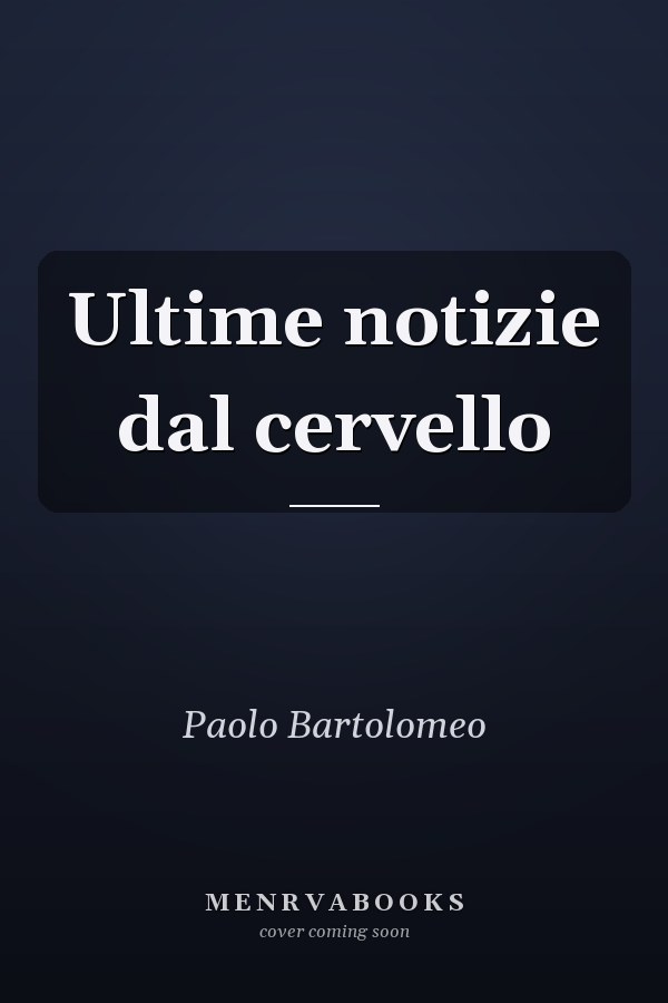 Ultime notizie dal cervello
