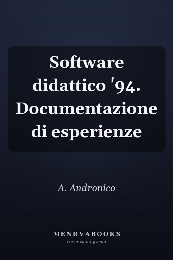 Software didattico '94. Documentazione di esperienze