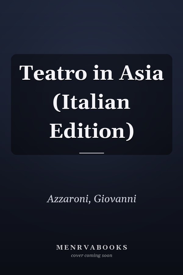 Teatro in Asia (Italian Edition)