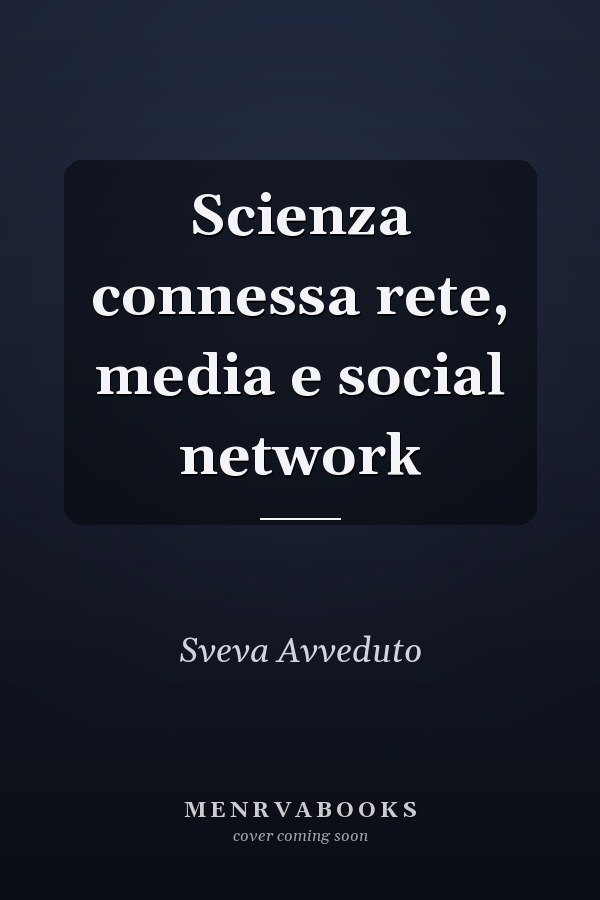 Scienza connessa rete, media e social network