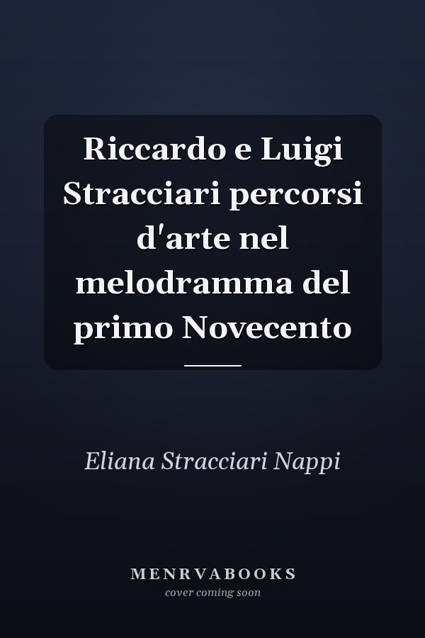 Riccardo e Luigi Stracciari percorsi d'arte nel melodramma del primo Novecento