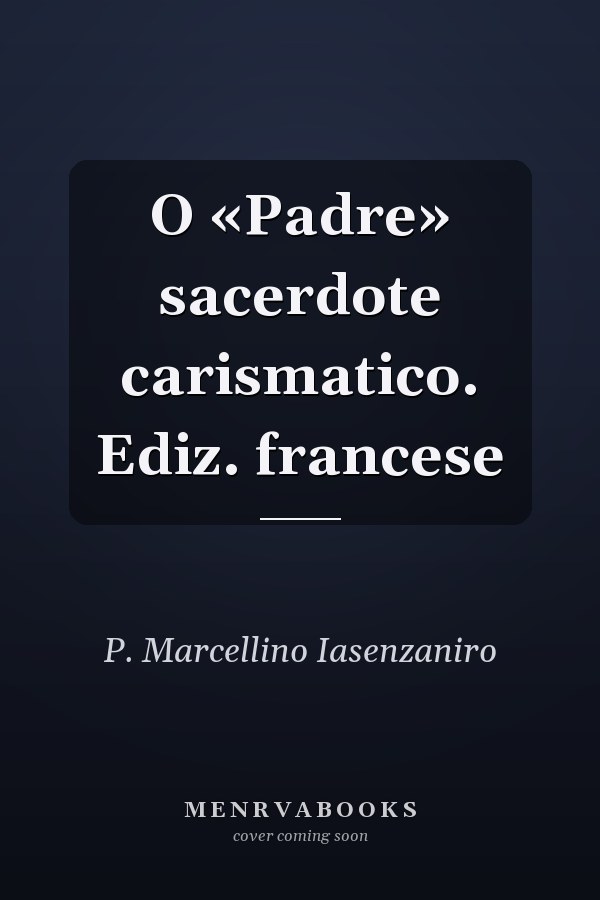 O «Padre» sacerdote carismatico. Ediz. francese