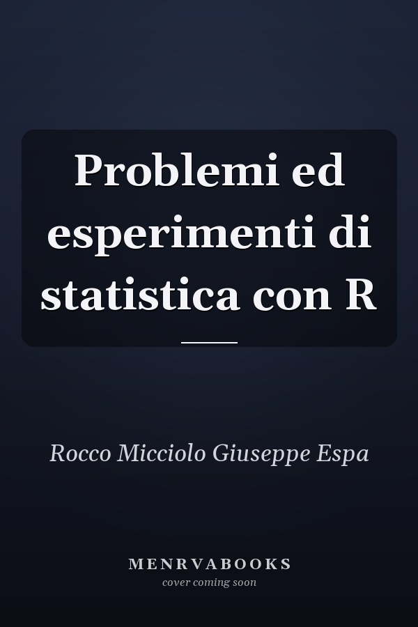 Problemi ed esperimenti di statistica con R