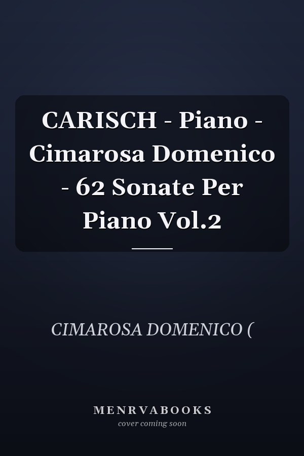 CARISCH - Piano - Cimarosa Domenico - 62 Sonate Per Piano Vol.2