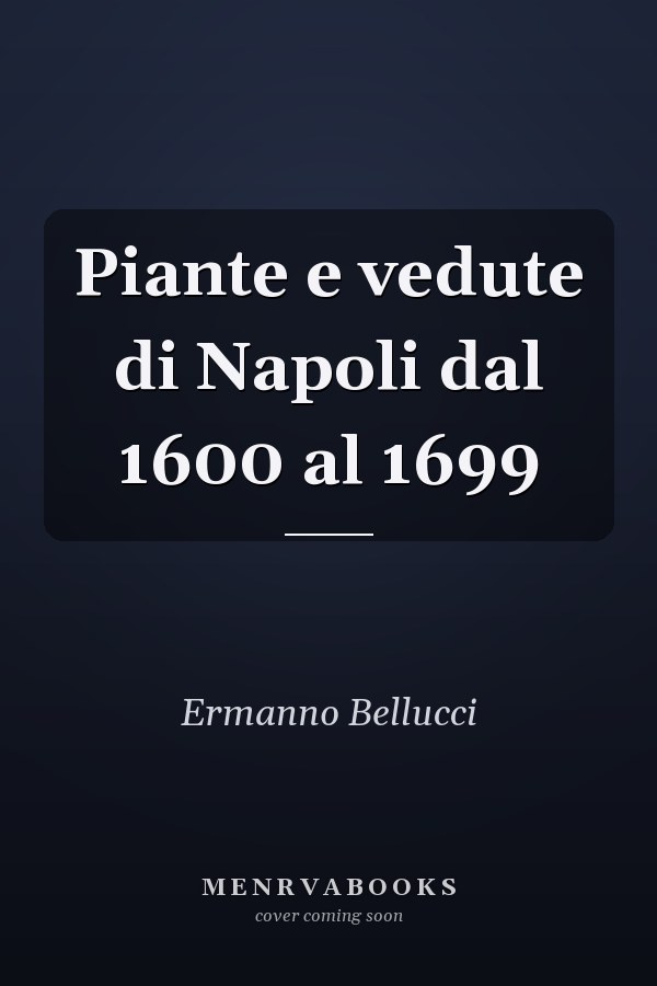 Piante e vedute di Napoli dal 1600 al 1699