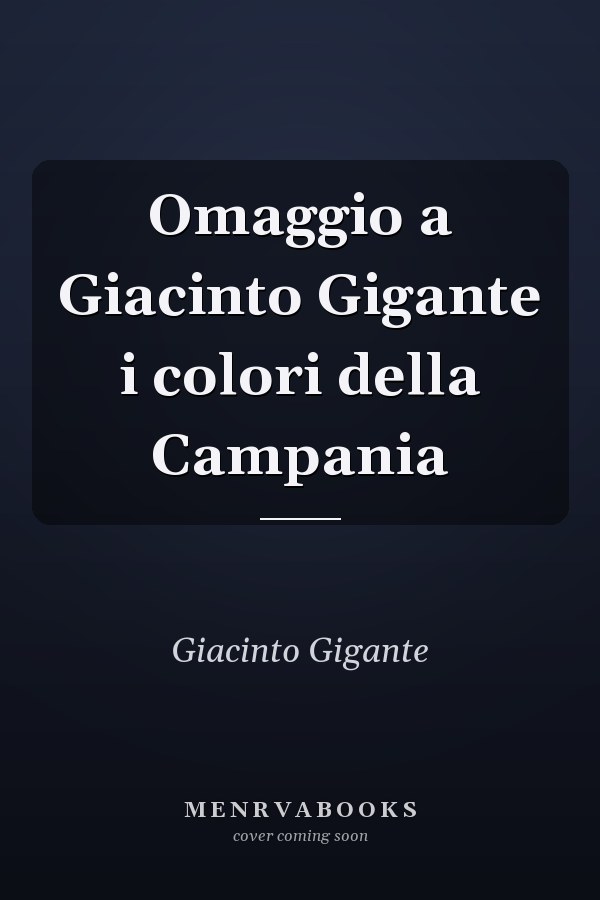 Omaggio a Giacinto Gigante i colori della Campania