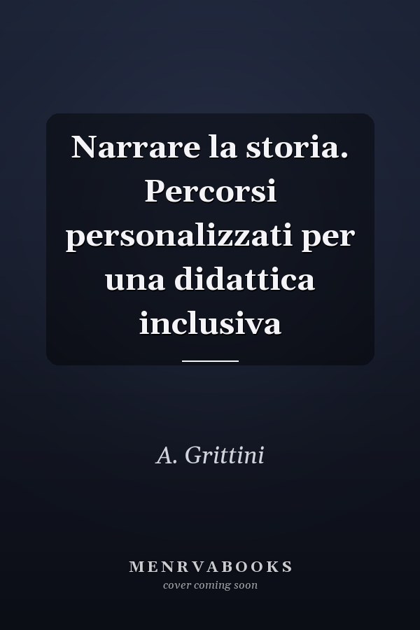 Narrare la storia. Percorsi personalizzati per una didattica inclusiva