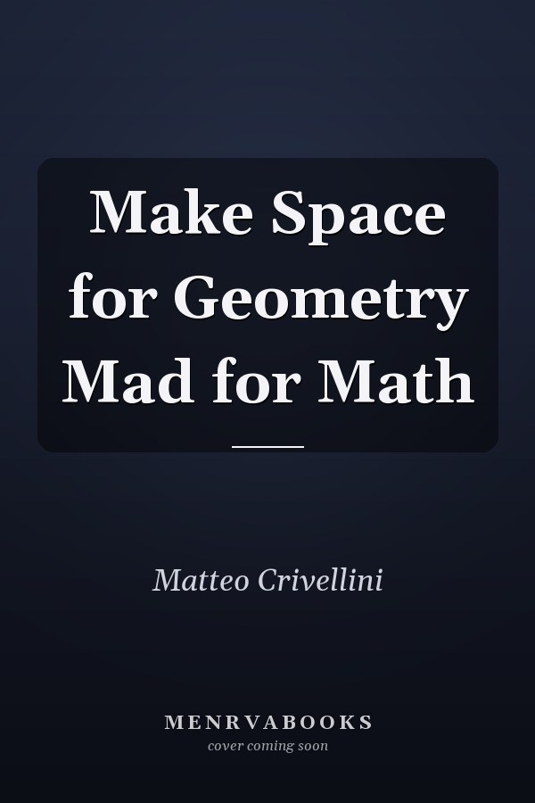 Make Space for Geometry Mad for Math
