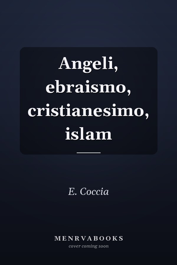 Angeli, ebraismo, cristianesimo, islam