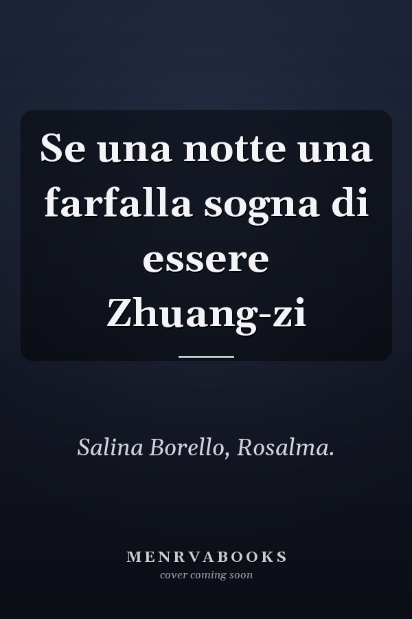 Se una notte una farfalla sogna di essere Zhuang-zi