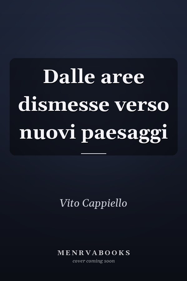 Dalle aree dismesse verso nuovi paesaggi