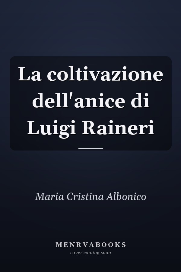 La coltivazione dell'anice di Luigi Raineri