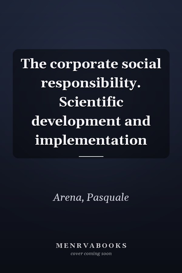 The corporate social responsibility. Scientific development and implementation