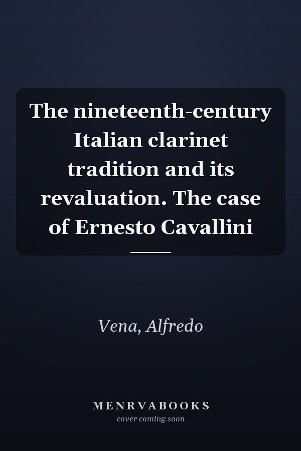 The nineteenth-century Italian clarinet tradition and its revaluation. The case of Ernesto Cavallini