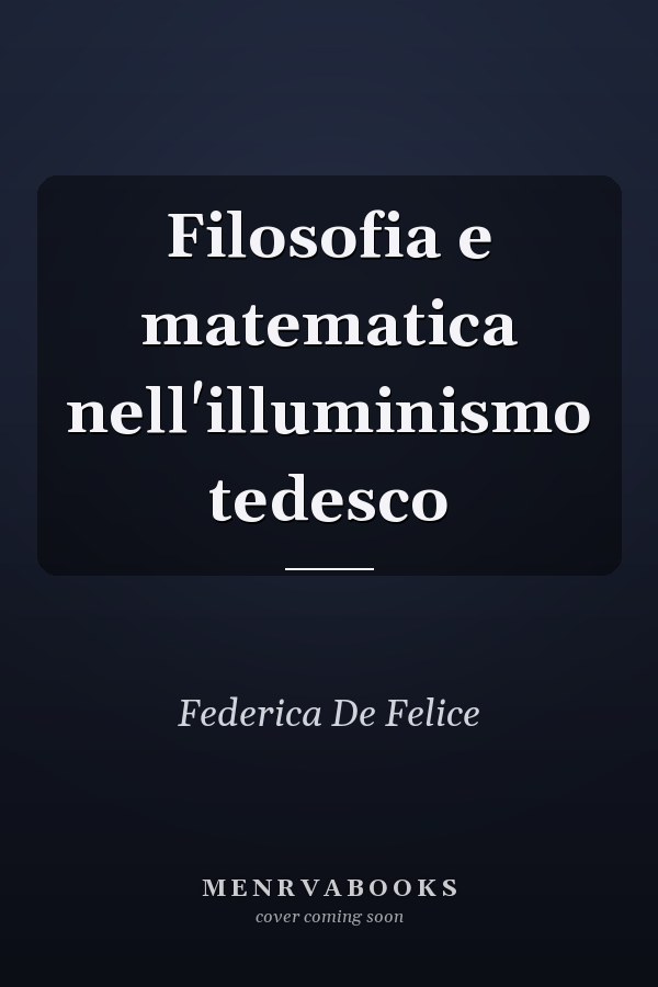 Filosofia e matematica nell'illuminismo tedesco