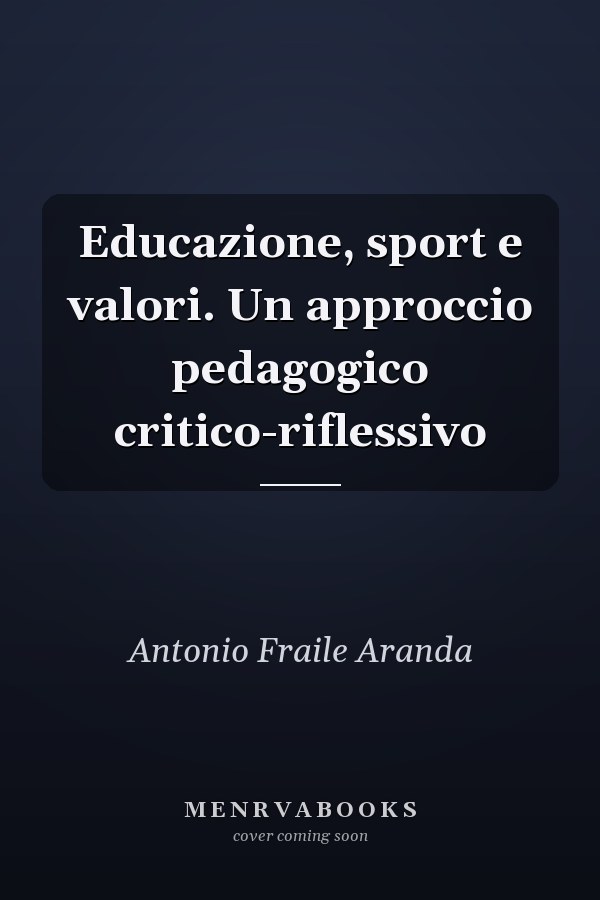 Educazione, sport e valori. Un approccio pedagogico critico-riflessivo