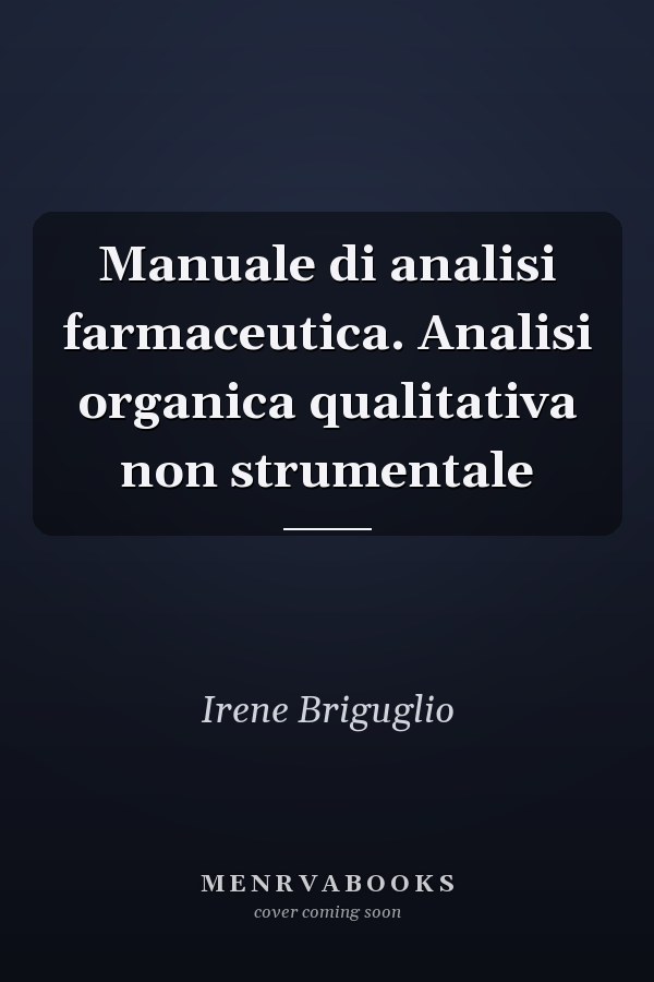 Manuale di analisi farmaceutica. Analisi organica qualitativa non strumentale