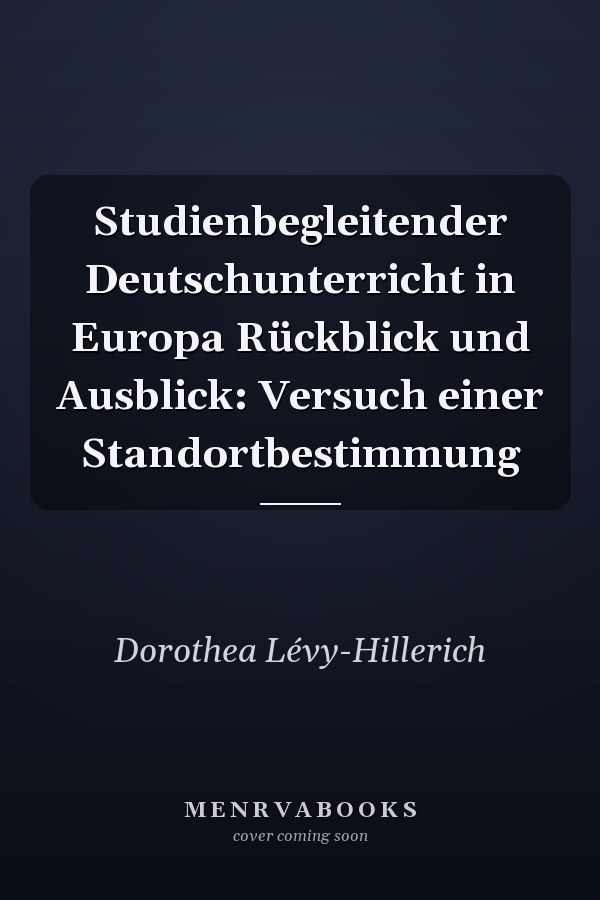 Studienbegleitender Deutschunterricht in Europa Rückblick und Ausblick: Versuch einer Standortbestimmung