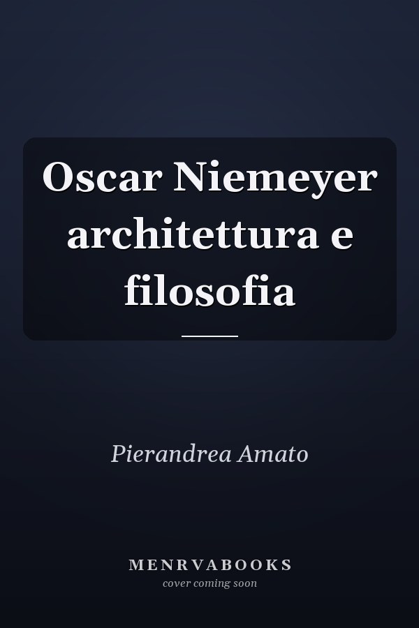 Oscar Niemeyer architettura e filosofia
