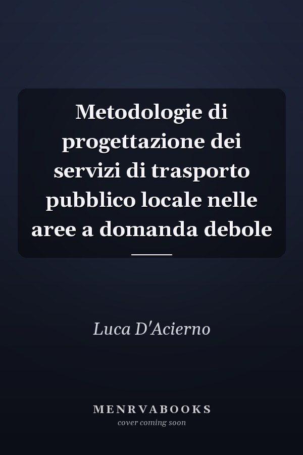 Metodologie di progettazione dei servizi di trasporto pubblico locale nelle aree a domanda debole