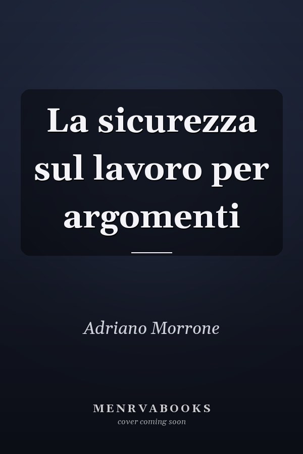 La sicurezza sul lavoro per argomenti