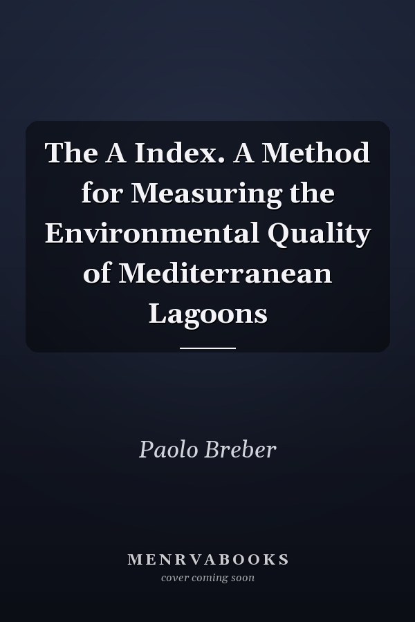 The A Index. A Method for Measuring the Environmental Quality of Mediterranean Lagoons