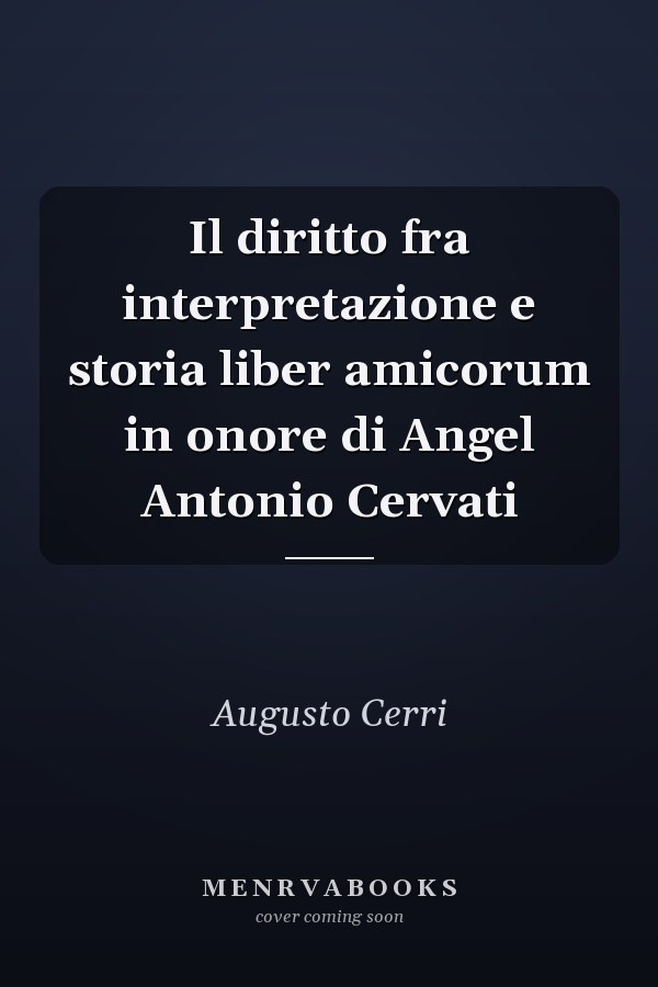 Il diritto fra interpretazione e storia liber amicorum in onore di Angel Antonio Cervati