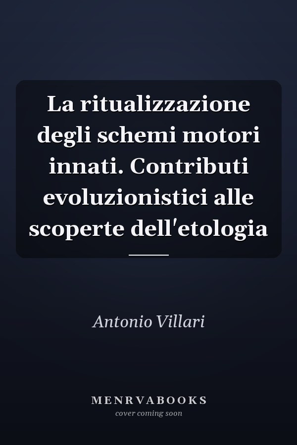 La ritualizzazione degli schemi motori innati. Contributi evoluzionistici alle scoperte dell'etologia
