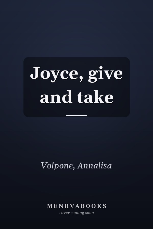 Joyce, give and take