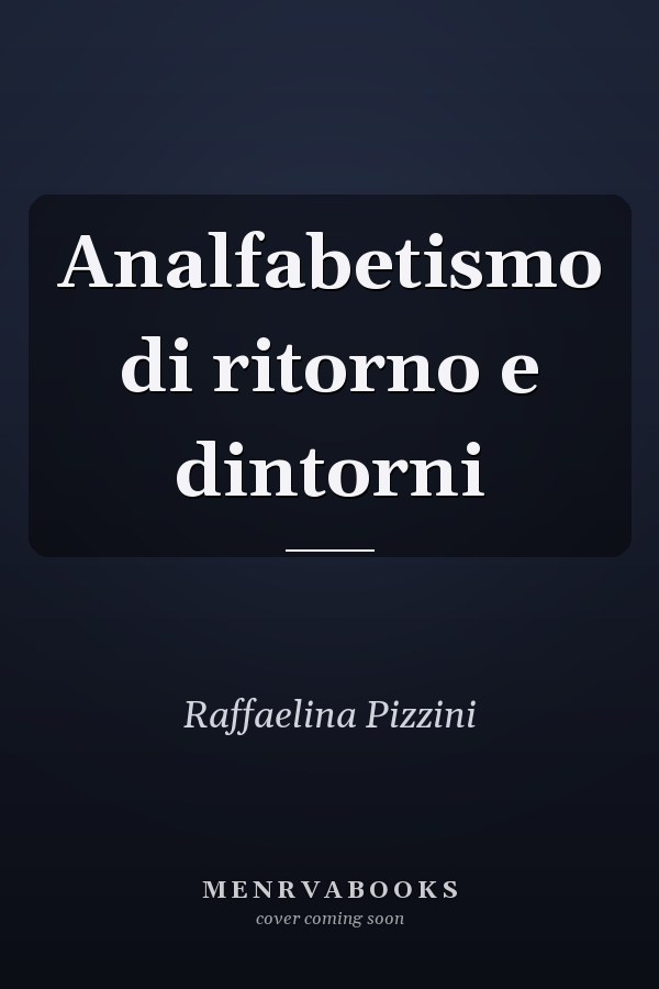 Analfabetismo di ritorno e dintorni
