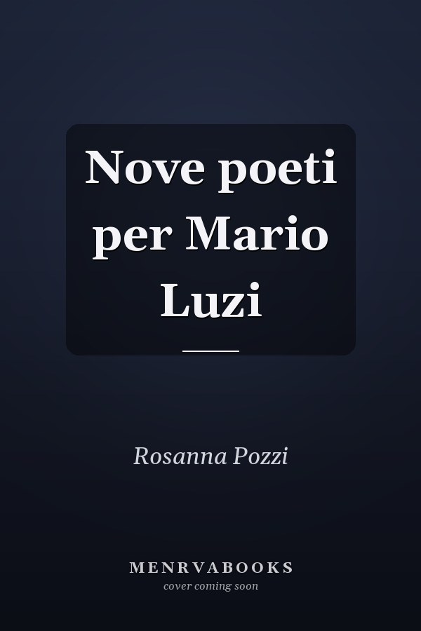 Nove poeti per Mario Luzi