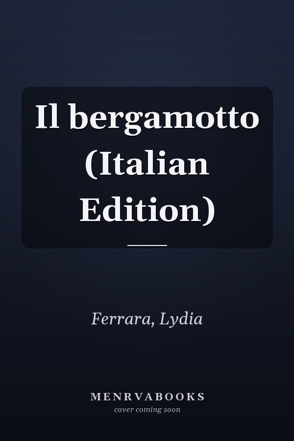 Il bergamotto (Italian Edition)