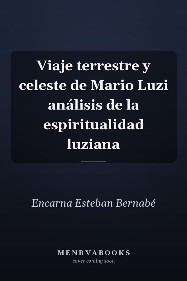 Viaje terrestre y celeste de Mario Luzi análisis de la espiritualidad luziana