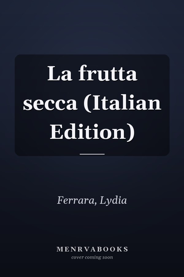 La frutta secca (Italian Edition)