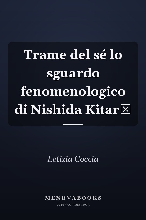 Trame del sé lo sguardo fenomenologico di Nishida Kitarō