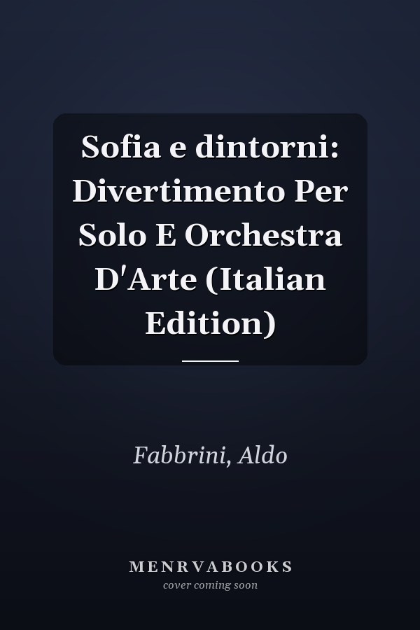 Sofia e dintorni: Divertimento Per Solo E Orchestra D'Arte (Italian Edition)