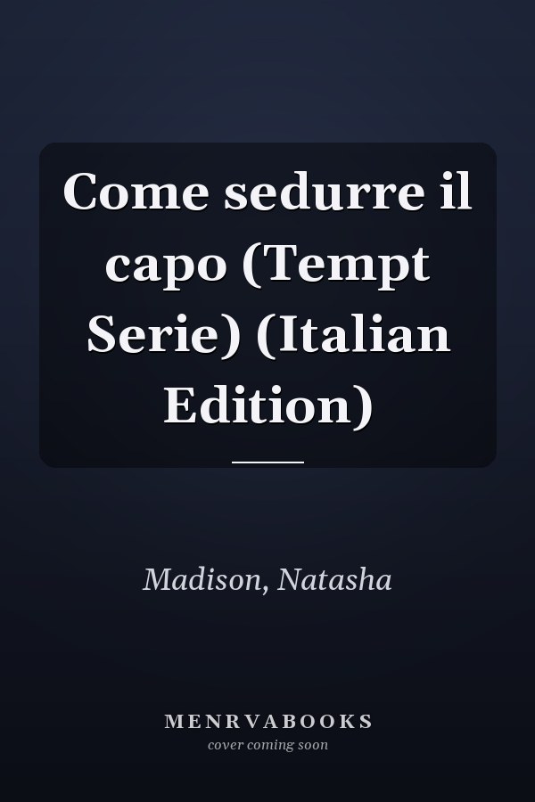 Come sedurre il capo (Tempt Serie) (Italian Edition)
