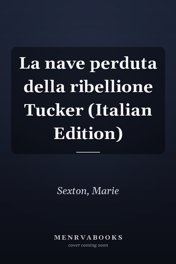 La nave perduta della ribellione Tucker (Italian Edition)