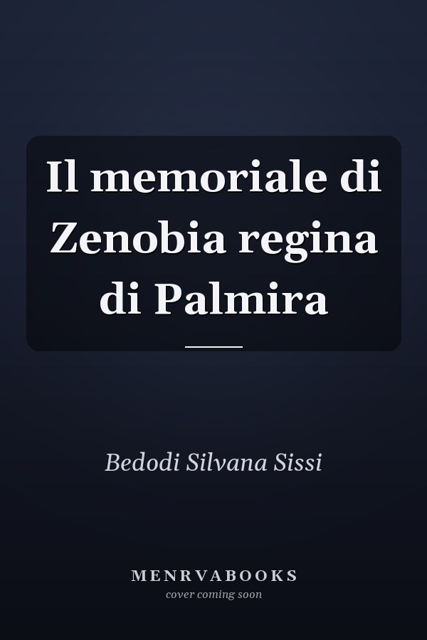 Il memoriale di Zenobia regina di Palmira