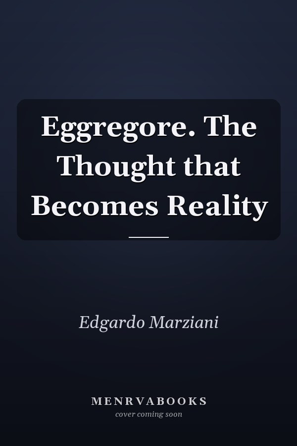 Eggregore. The Thought that Becomes Reality