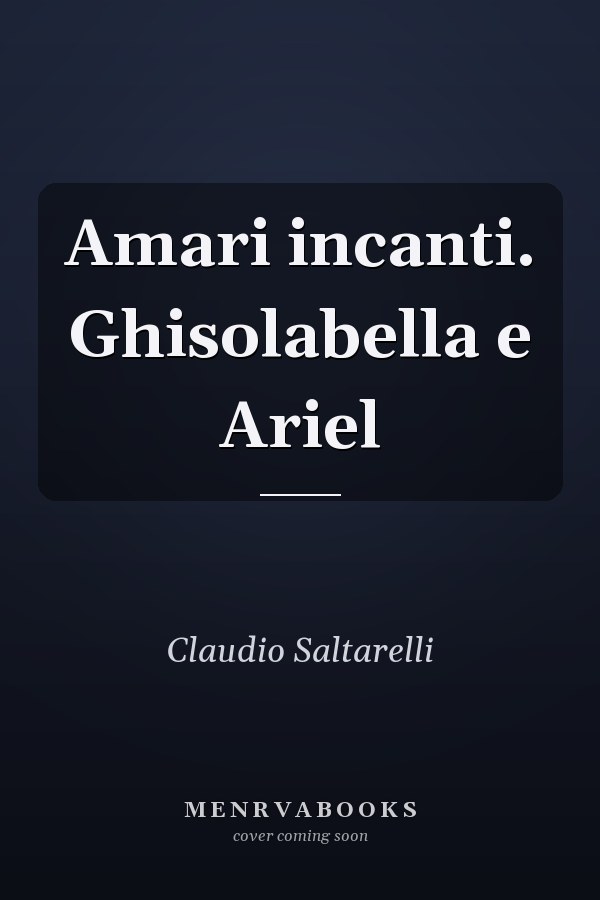 Amari incanti. Ghisolabella e Ariel