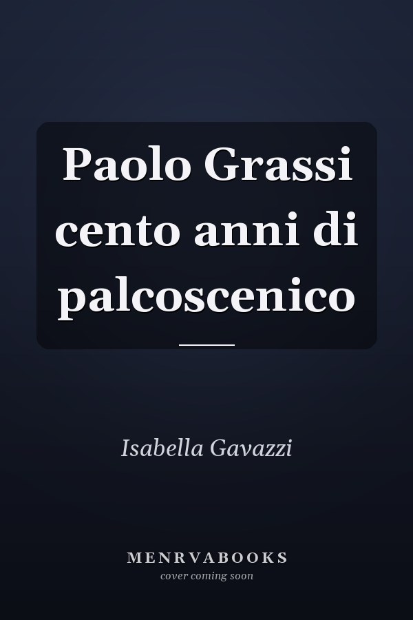 Paolo Grassi cento anni di palcoscenico