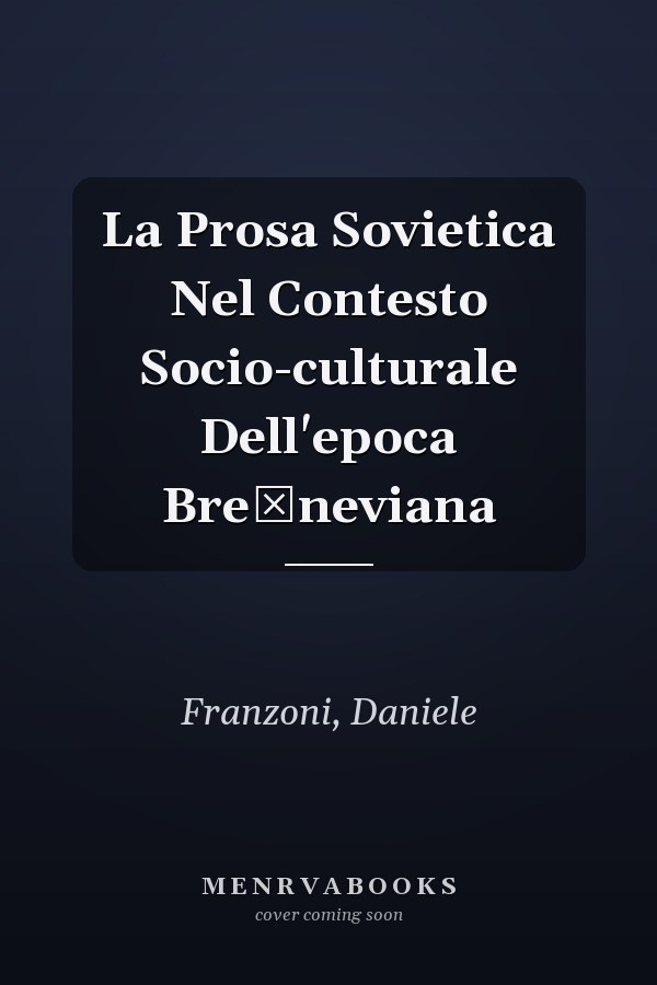 La Prosa Sovietica Nel Contesto Socio-culturale Dell'epoca Brežneviana