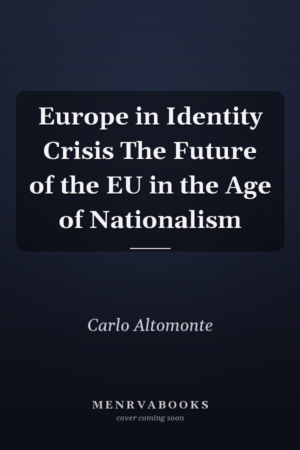 Europe in Identity Crisis The Future of the EU in the Age of Nationalism