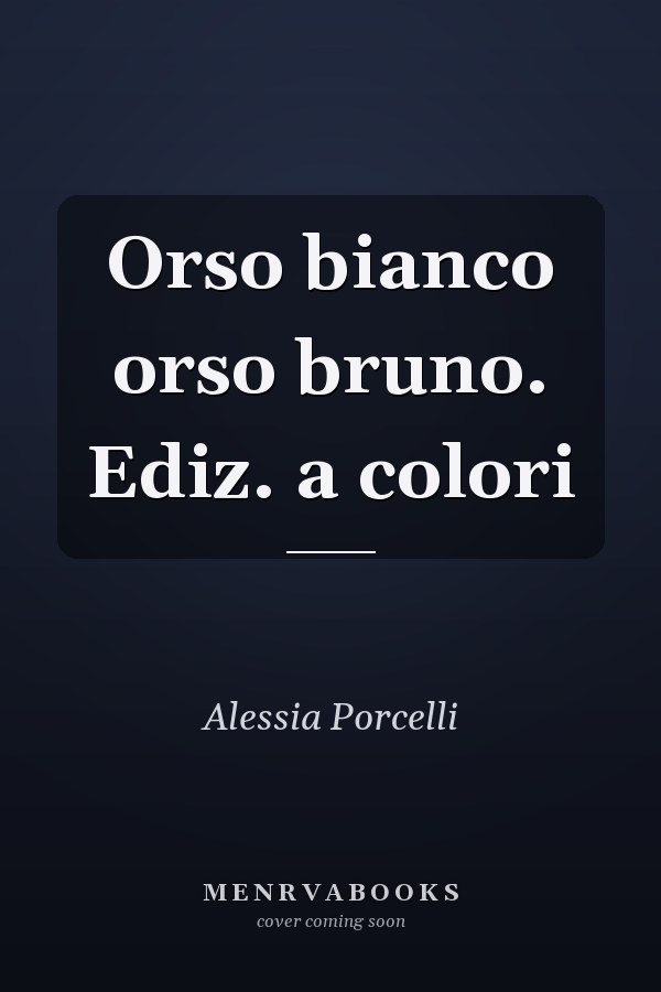 Orso bianco orso bruno. Ediz. a colori