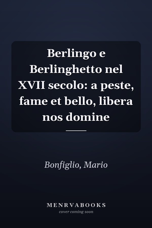 Berlingo e Berlinghetto nel XVII secolo: a peste, fame et bello, libera nos domine