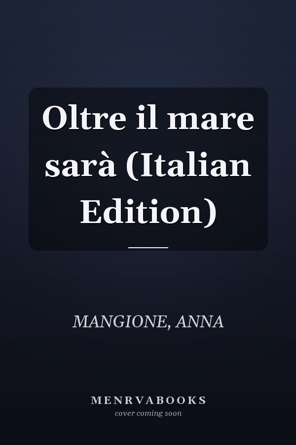 Oltre il mare sarà (Italian Edition)