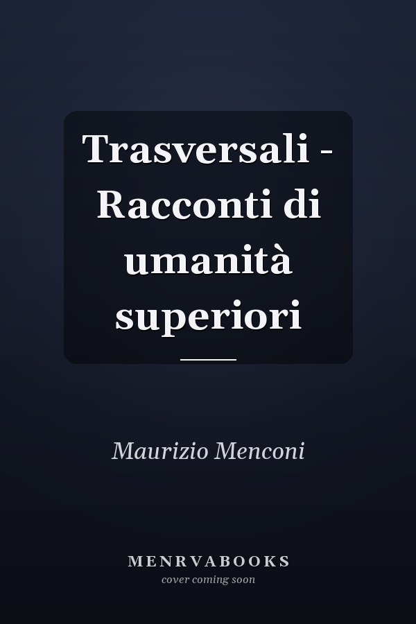 Trasversali - Racconti di umanità superiori